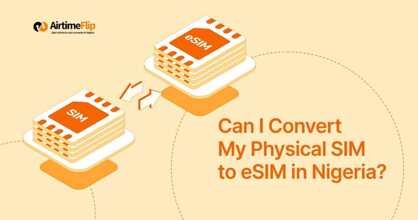 CONVERT PHYSICAL SIM TO ESIM